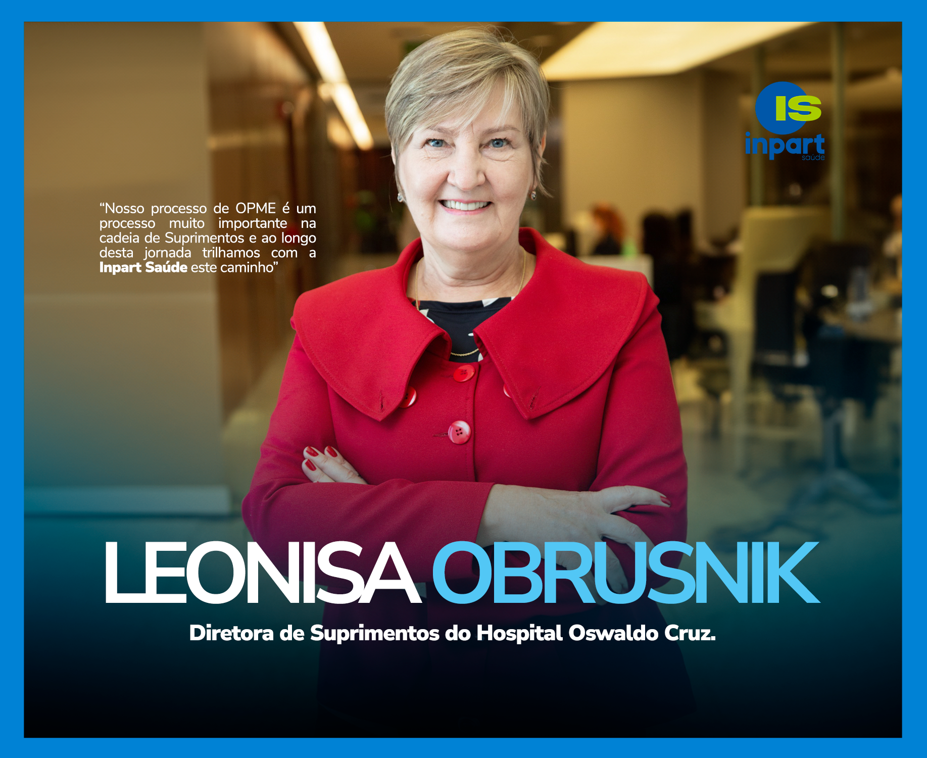 Testimonio Especial de Leonisa Obrusnik – Directora de Suministros del Hospital Oswaldo Cruz